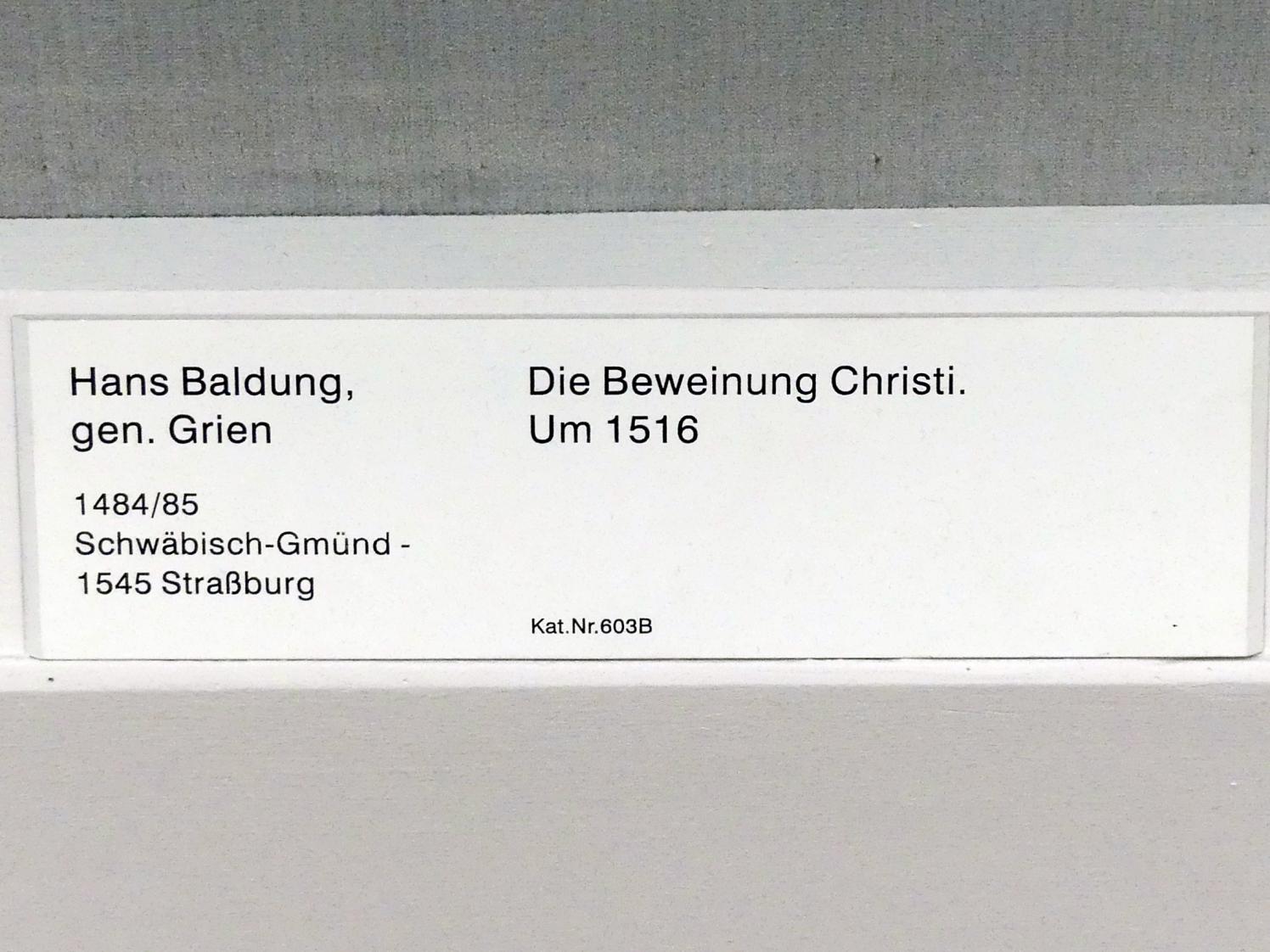 Hans Baldung Grien (1500&ndash;1544), Die Beweinung Christi, Berlin, Gemäldegalerie ("Berliner Wunder"), Saal III, um 1516, Bild 2/2