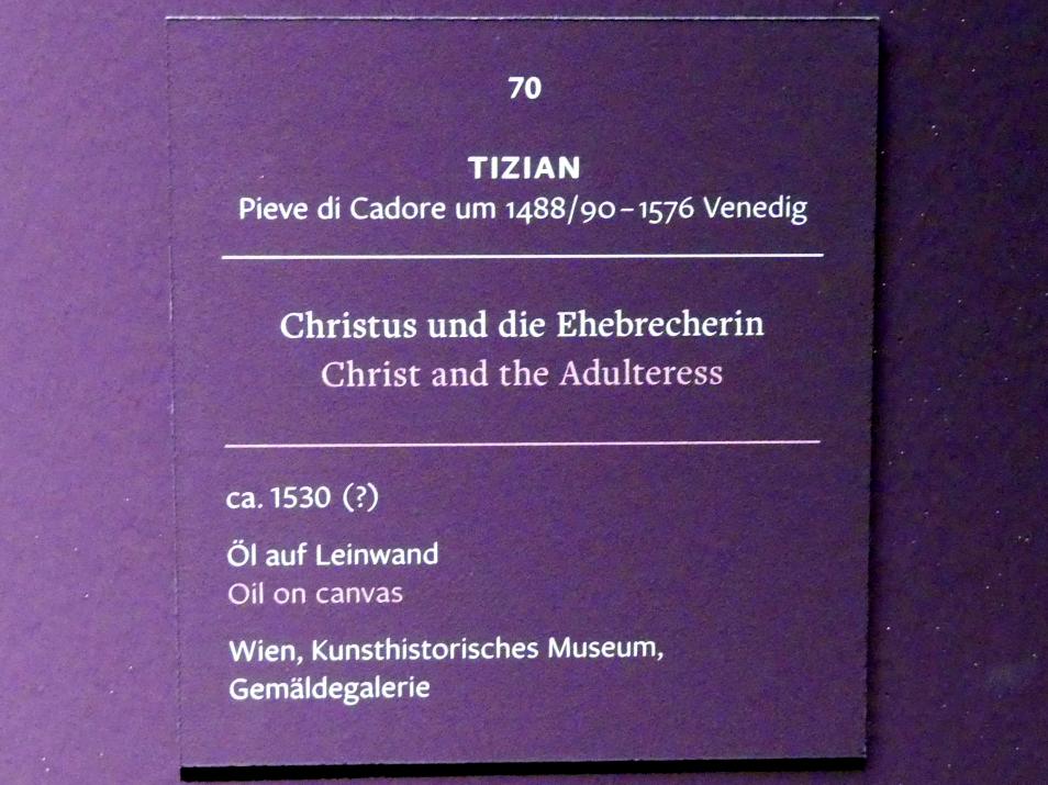 Tiziano Vecellio (Tizian) (1509&ndash;1575), Christus und die Ehebrecherin, Frankfurt, Städel, Ausstellung "Tizian und die Renaissance in Venedig" vom 13.02. - 26.05.2019, Teil 2, Raum 2, um 1530, Bild 2/2