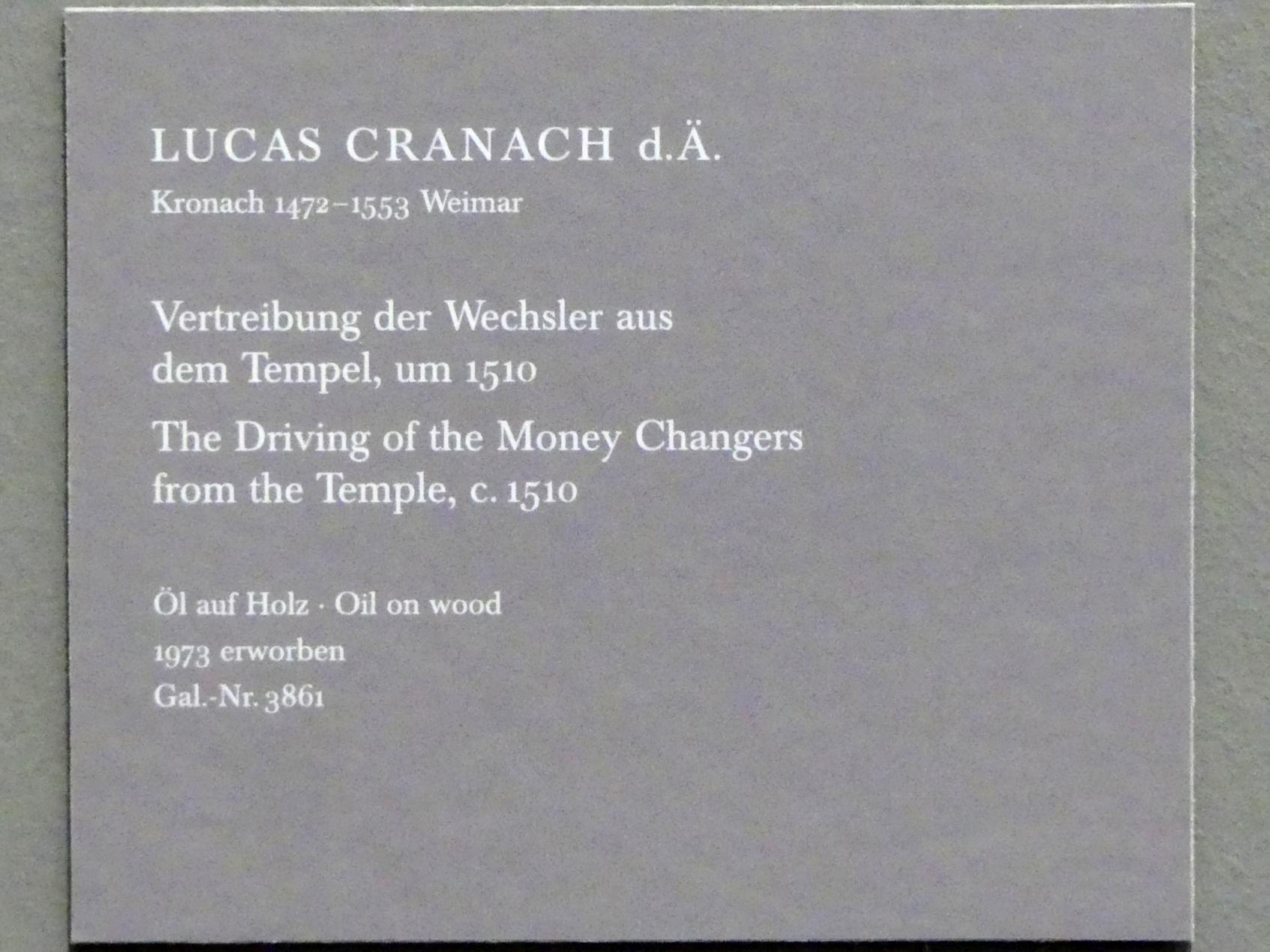 Lucas Cranach der Ältere (1502&ndash;1550), Vertreibung der Wechsler aus dem Tempel, Dresden, Gemäldegalerie Alte Meister, EG: Altäre und Andachtsbilder, um 1510, Bild 2/2
