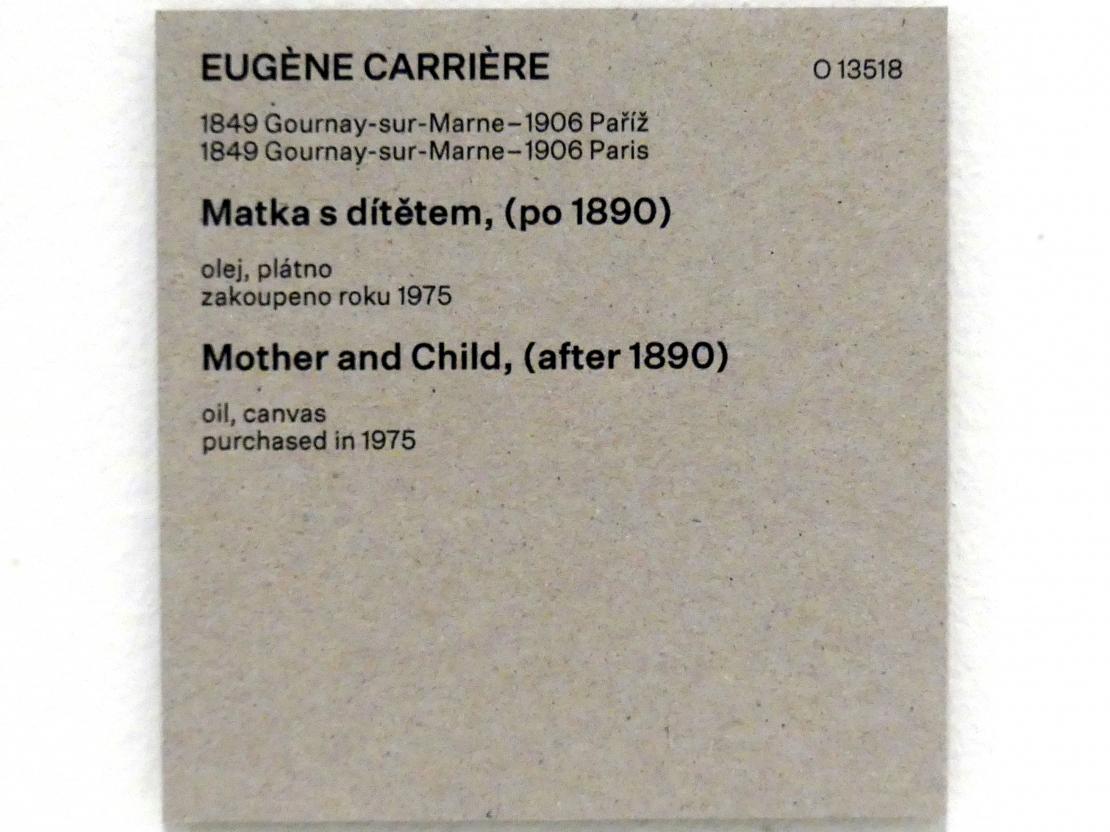 Eugène Carrière (1890&ndash;1903), Mutter und Kind, Prag, Nationalgalerie im Messepalast, Das lange Jahrhundert, Saal 3, nach 1890, Bild 2/2