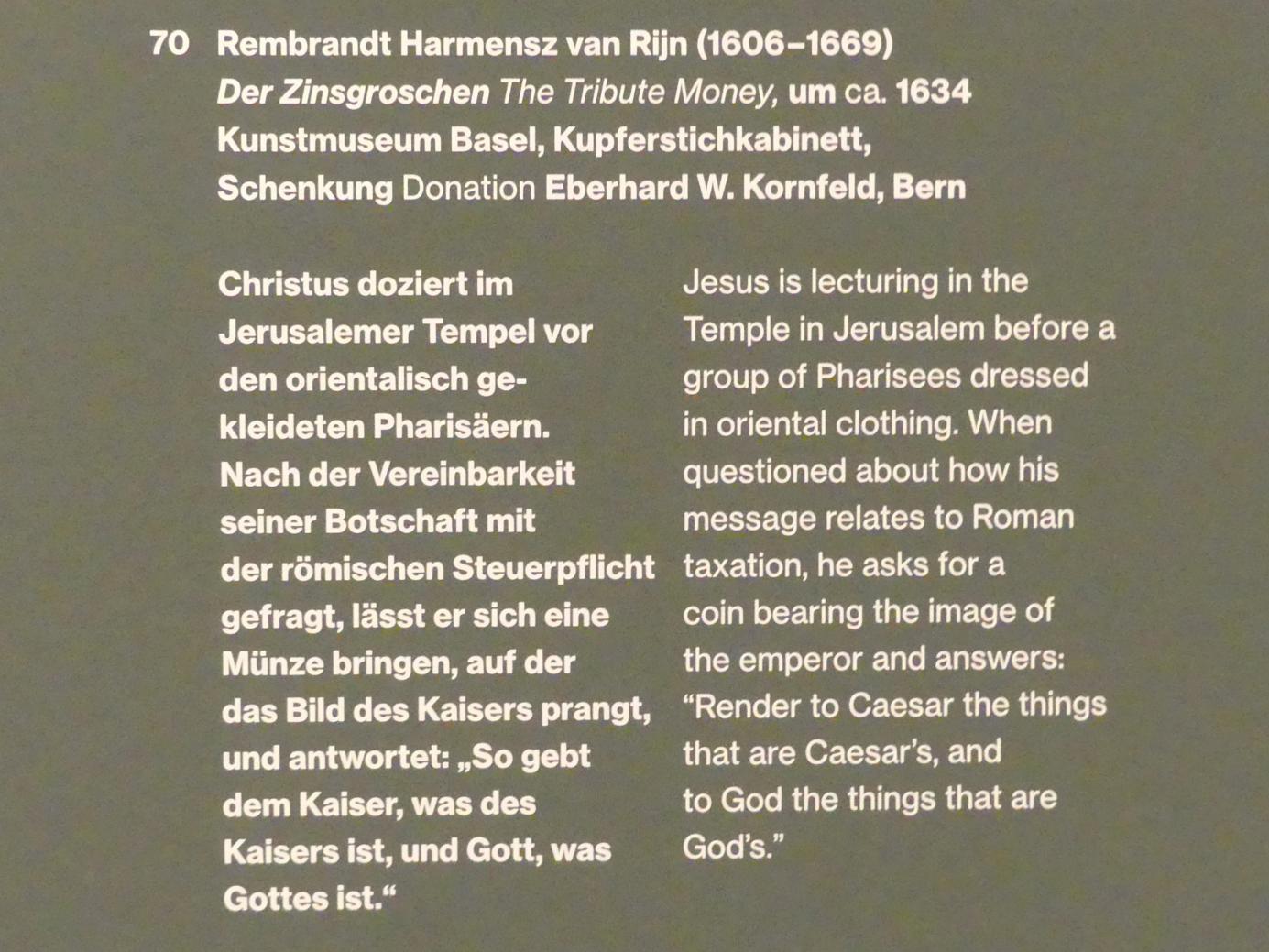 Rembrandt (Rembrandt Harmenszoon van Rijn) (1627&ndash;1669), Der Zinsgroschen, Potsdam, Museum Barberini, Ausstellung "Rembrandts Orient" vom 13.03.-27.06.2021, Saal A5a, um 1634, Bild 3/3