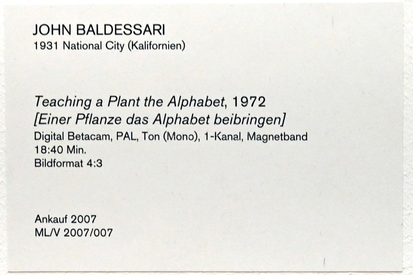 John Baldessari (1970–2009), Einer Pflanze das Alphabet beibringen, Köln, Museum Ludwig, E0.36, 1972