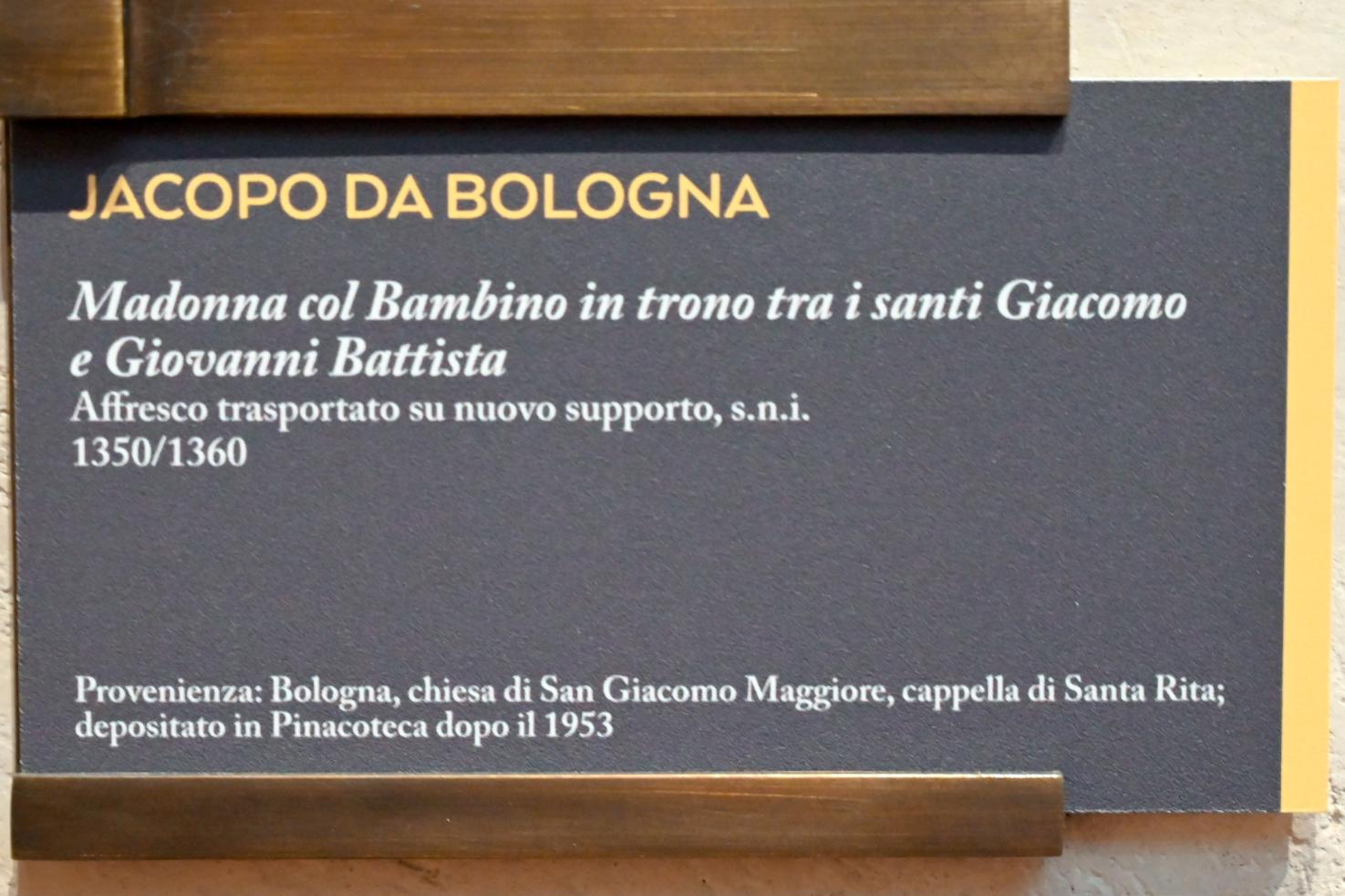 Jacopo da Bologna (1355), Thronende Madonna mit Kind und den Heiligen Jakobus und Johannes dem Täufer, Bologna, Basilika San Giacomo Maggiore, jetzt Bologna, Pinacoteca Nazionale, Saal 6, 1350&ndash;1360, Bild 2/2